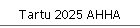 Tartu 2025 AHHA