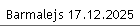 Barmalejs 17.12.2025