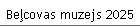 Beļcovas muzejs 2025