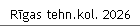 Rīgas tehn.kol. 2026