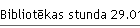 Bibliotēkas stunda 29.01.2026