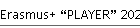Erasmus+ �PLAYER� 2026