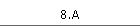 8.A